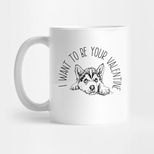 I Want to be Your Valentine Mug